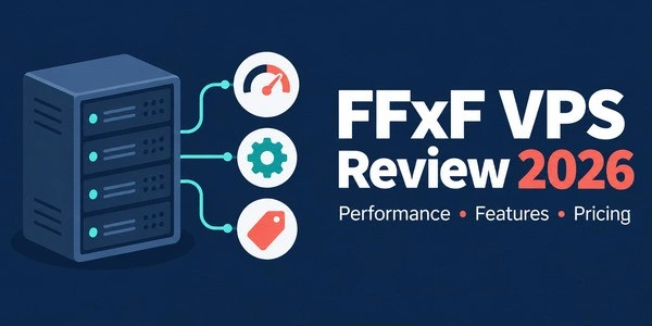 FFxF-VPS-Review-2026-Performance-Features-Pricing-More