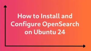 Install and configure opensearch on ubuntu 24